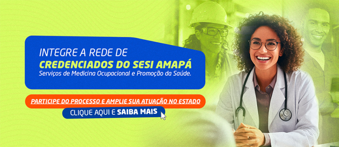Credenciados do SESI Amapá - Serviços de Medicina Ocupacional e Promoção da Saúde